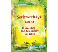 Sarinah Aurelia Seelenverträge Band 12: Lichtwerdung - Und dann pass (Tascabile)