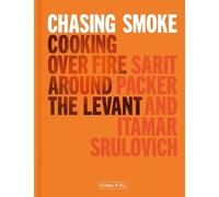Sarit Packer Itamar Chasing Smoke: Cooking over Fire Around (Copertina rigida)