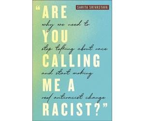 Sarita Srivastava "Are You Calling Me a Racist?" (Tascabile)