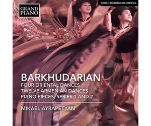 Sarkis Barkhuda Barkhudarian: Four Oriental Dances, Twelve Armenian Dances, (CD)