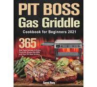 Sarmi Rony PIT BOSS Gas Griddle Cookbook for Beginners 2021 (Tascabile)