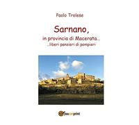 Sarnano, in provincia di Macerata... liberi pensieri di pompieri