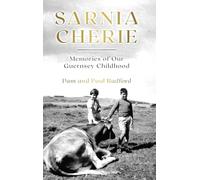 Sarnia Cherie: Memories of Our Guernsey Childhood
