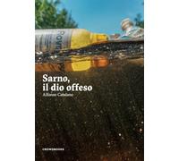 Sarno, il dio offeso. Nuova ediz - [Crowdbooks]