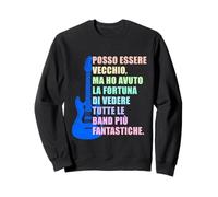 Sarò Anche Vecchio ma Ho Visto Tutte Le Band più fantastiche Felpa