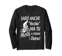 sarò anche vecchio ma tu prova a starmi dietro Maglia a Manica
