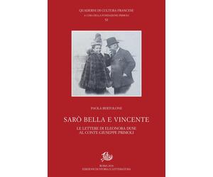 Sarò bella e vincente. Le lettere di Eleonora Duse al conte Giuseppe Primoli