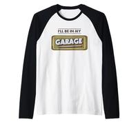 Sarò nel Mio Garage Autofficina Meccanica Maglia con Maniche Raglan