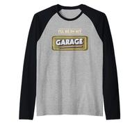 Sarò nel mio garage Autofficina Meccanica Maglia con Maniche Raglan