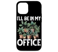 Sarò nel mio ufficio a piantare piante da giardinaggio per amanti del giardino Custodia per iPhone 12/12 Pro