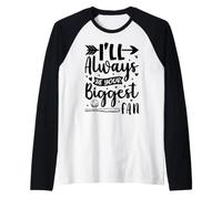 Sarò Sempre Il Tuo più Grande Fan Maglia con Maniche Raglan