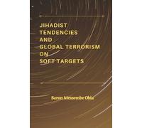 Saron Messembe Jihadist Tendencies and Global Terrorism on Soft Tar (Tascabile)