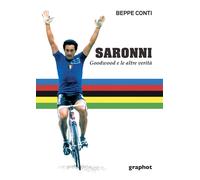 Libri Beppe Conti - Saronni. Goodwood E Le Altre Verita
