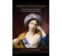 Sarra Copia Sulam: A Jewish Salonniere and the Press in Counter-Reformation Venice