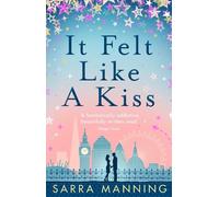 Sarra Manning It Felt Like a Kiss (Tascabile)