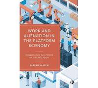 Sarrah Kassem Work and Alienation in the Platform Economy (Tascabile)
