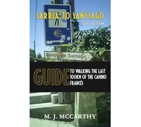 Sarria to Santiago: A Guide to Walking the last 100km of the Camino Frances - Colour Edition