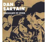 SARTAIN, DAN - THOUGHT IT OVER -2TR-
