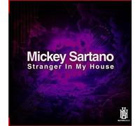 Sartano, Mickey - Stranger In My House