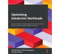 Sarthak Sarbahi Anirudh Kala Anshul Bhat Optimizing Databricks Work (Tascabile)