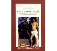 Sarti,Giovanna Maria - Il restauro dei dipinti a Venezia alla fine dell'Ottocent
