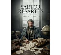 Sartor resartus: By thomas carlyle
