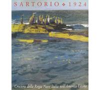 Sartorio, 1924. Crociera della regia nave «Italia» nell'America Latina