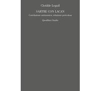 Sartre e Lacan. Correlazione antinomica, relazione pericolosa
