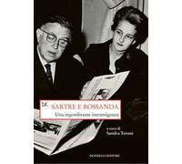 Sartre e Rossanda. Una ingombrante intransigenza