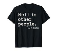 Sartre Hell is Other People Philosophy Citazione Maglietta