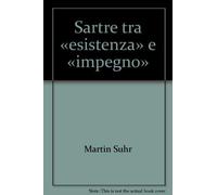 Sartre tra «esistenza» e «impegno»