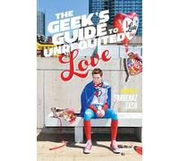 Sarvenaz Tash The Geek's Guide to Unrequited Love (Copertina rigida)