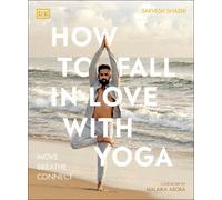 Sarvesh Shashi How to Fall in Love with Yoga (Tascabile)