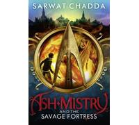 Sarwat Chadda Ash Mistry and the Savage Fortress (Tascabile)