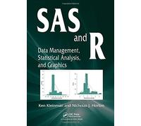 SAS and R: Data Management, Statistical Analysis, and Graphics