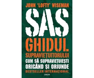 SAS. Ghidul supravietuitorului Ed.2025 - John Lofty Wiseman, Orion, Editie in limba romana