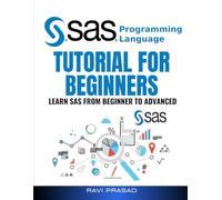 SAS Programming Tutorial For Beginners: Learn SAS From Beginner To Advanced
