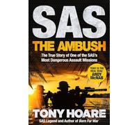 SAS: The Ambush: The True Story of One of the SAS's Most Dangerous Assault Missions