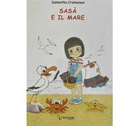 Sasà e il mare. Ediz. illustrata