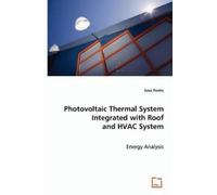 Sasa Pantic Photovoltaic Thermal System Integrated with Roof and HVA (Tascabile)