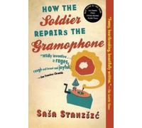 Sasa Stanisic How the Soldier Repairs the Gramophone (Tascabile)