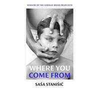 Sasa Stanisic Where You Come From (Copertina rigida)