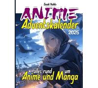 Anime Adventskalender: Alles rund um das Thema: Anime und Manga