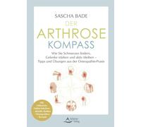 Sascha Bade Der Arthrose-Kompass. Mit exklusiven Online-Inhalten: Üb (Tascabile)
