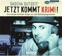 Sascha Gutzeit Jetzt kommt Krimi (Die mörderischsten Songs aus den Bühnenp (CD)