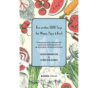 Sascha Inderbit Die ersten 1000 Tage für Mama, Papa und Kind. (Copertina rigida)