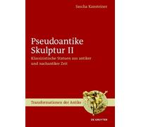 Sascha Kansteiner Pseudoantike Skulptur II (Copertina rigida)