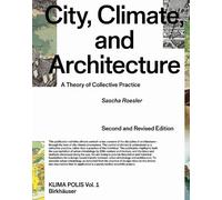 Sascha Roesler City, Climate, and Architecture (Copertina rigida) Klima Polis