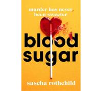 Sascha Rothchild Blood Sugar (Copertina rigida)