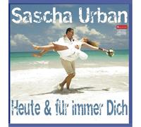 Sascha Urban - Heute & für Immer Dich [Import]